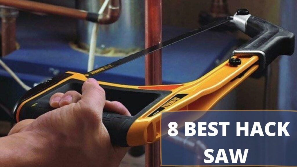 8 Best Hacksaw Top Rated Hacksaws With Buyer’s Guide Best Table