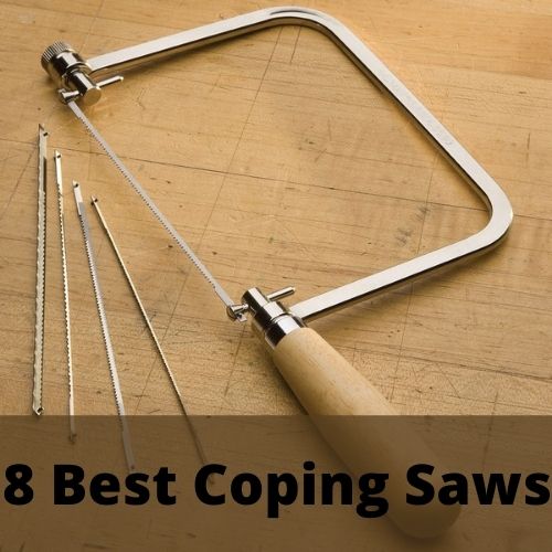 8 Best Coping Saws