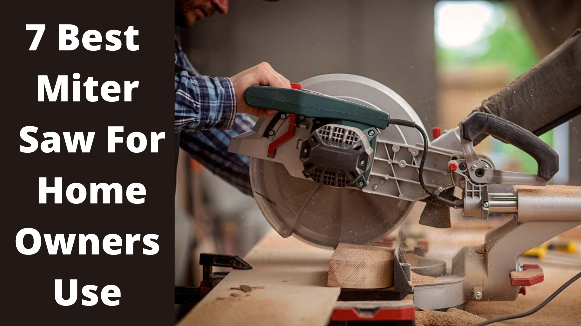 7 Best Miter Saw For Home owners use